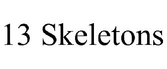 13 SKELETONS
