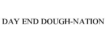 DAY-END DOUGH-NATION