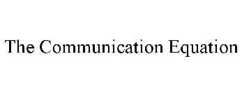 THE COMMUNICATION EQUATION