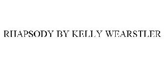 RHAPSODY BY KELLY WEARSTLER
