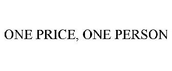 ONE PRICE, ONE PERSON