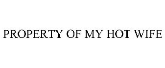 PROPERTY OF MY HOT WIFE