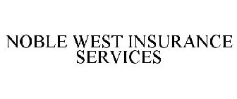 NOBLE WEST INSURANCE SERVICES