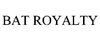 BAT ROYALTY