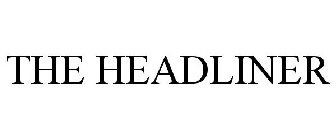 THE HEADLINER