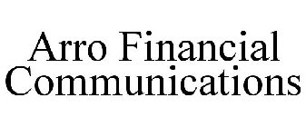 ARRO FINANCIAL COMMUNICATIONS