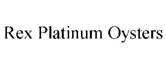 REX PLATINUM OYSTERS