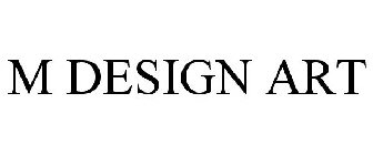 M DESIGN ART