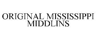 ORIGINAL MISSISSIPPI MIDDLINS