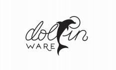 DOLFIN WARE