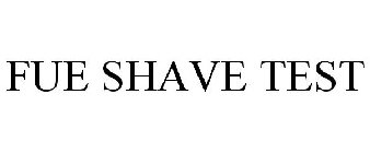 FUE SHAVE TEST