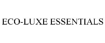 ECO-LUXE ESSENTIALS