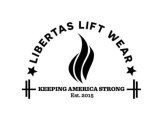 LIBERTAS LIFT WEAR AND KEEPING AMERICA STRONG EST. 2015