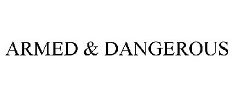ARMED & DANGEROUS