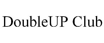 DOUBLEUP CLUB