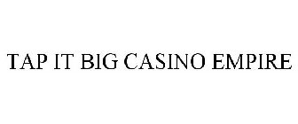 TAP IT BIG CASINO EMPIRE