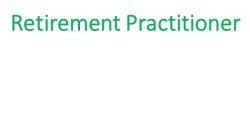 RETIREMENT PRACTITIONER