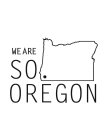 WE ARE SO. OREGON