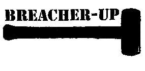 BREACHER-UP