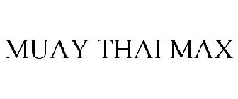 MUAY THAI MAX