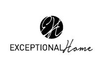 EH EXCEPTIONAL HOME