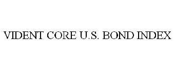 VIDENT CORE U.S. BOND INDEX