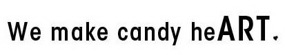WE MAKE CANDY HEART