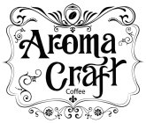 AROMA CRAFT COFFEE