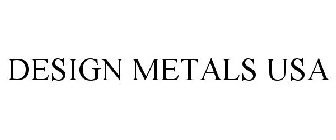 DESIGN METALS USA