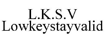 LKSV LOWKEYSTAYVALID