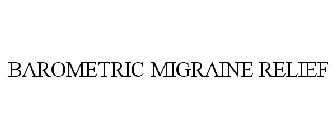 BAROMETRIC MIGRAINE RELIEF