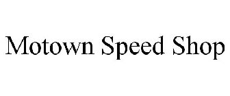 MOTOWN SPEED SHOP