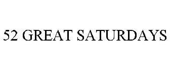 52 GREAT SATURDAYS