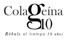 COLAGEINA 10 ROBALE AL TIEMPO 10 AÑOS