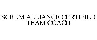 SCRUM ALLIANCE CERTIFIED TEAM COACH