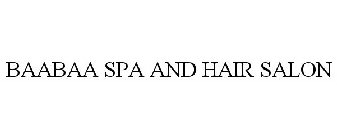 BAABAA SPA AND HAIR SALON