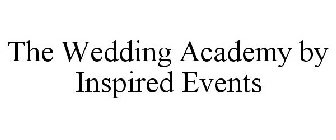 THE WEDDING ACADEMY BY INSPIRED EVENTS