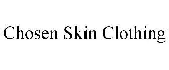 CHOSEN SKIN CLOTHING