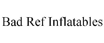 BAD REF INFLATABLES