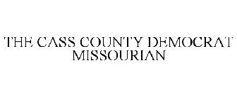 THE CASS COUNTY DEMOCRAT MISSOURIAN