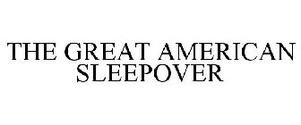 THE GREAT AMERICAN SLEEPOVER