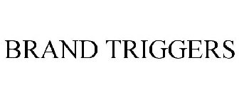 BRAND TRIGGERS