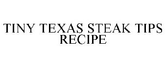 TINY TEXAS STEAK TIPS RECIPE