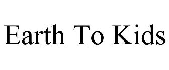 EARTH TO KIDS