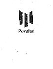 PERSIST