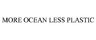 MORE OCEAN LESS PLASTIC