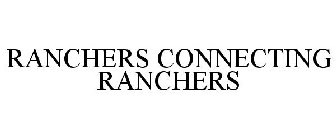 RANCHERS CONNECTING RANCHERS