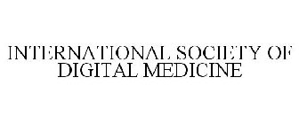 INTERNATIONAL SOCIETY OF DIGITAL MEDICINE