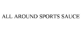 ALL AROUND SPORTS SAUCE