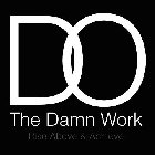 DO THE DAMN WORK RISE ABOVE & ACHIEVE